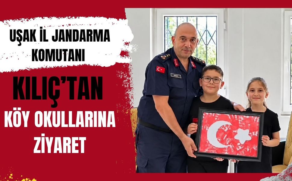 Uşak İl Jandarma Komutanı Kılıç’tan Köy Okullarına Ziyaret