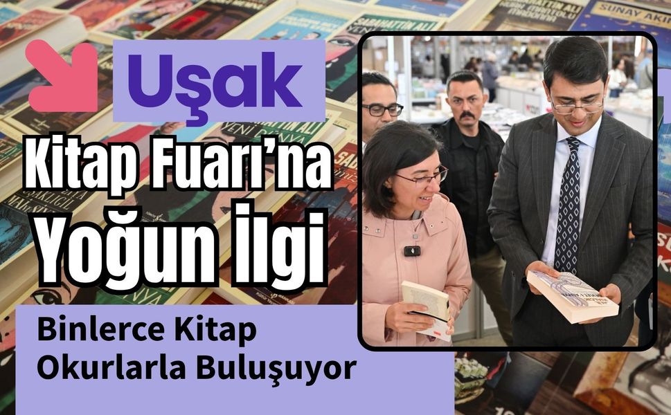 Uşak Kitap Fuarı’na Yoğun İlgi, Binlerce Kitap Okurlarla Buluşuyor
