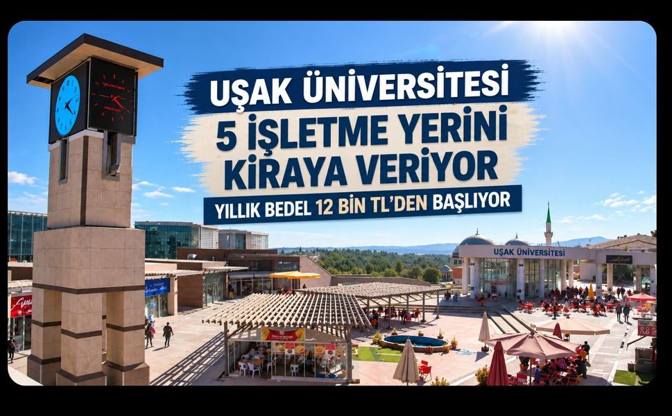 Uşak Üniversitesi 5 İşletme Yerini Kiraya Veriyor, Yıllık Bedel 12 Bin TL’den Başlıyor