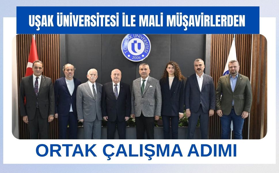 Uşak Üniversitesi ile Mali Müşavirlerden Ortak Çalışma Adımı