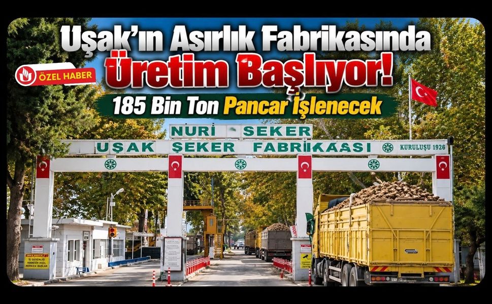 Uşak’ın Asırlık Fabrikasında Üretim Başlıyor! 185 Bin Ton Pancar İşlenecek
