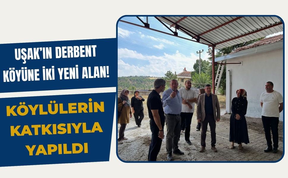 Uşak’ın Derbent Köyüne İki Yeni Alan! Köylülerin Katkısıyla Yapıldı