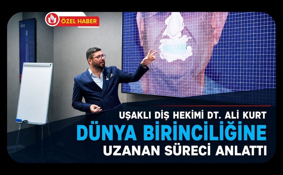 Uşaklı Diş Hekimi Dt. Ali Kurt Dünya Birinciliğine Uzanan Süreci Anlattı