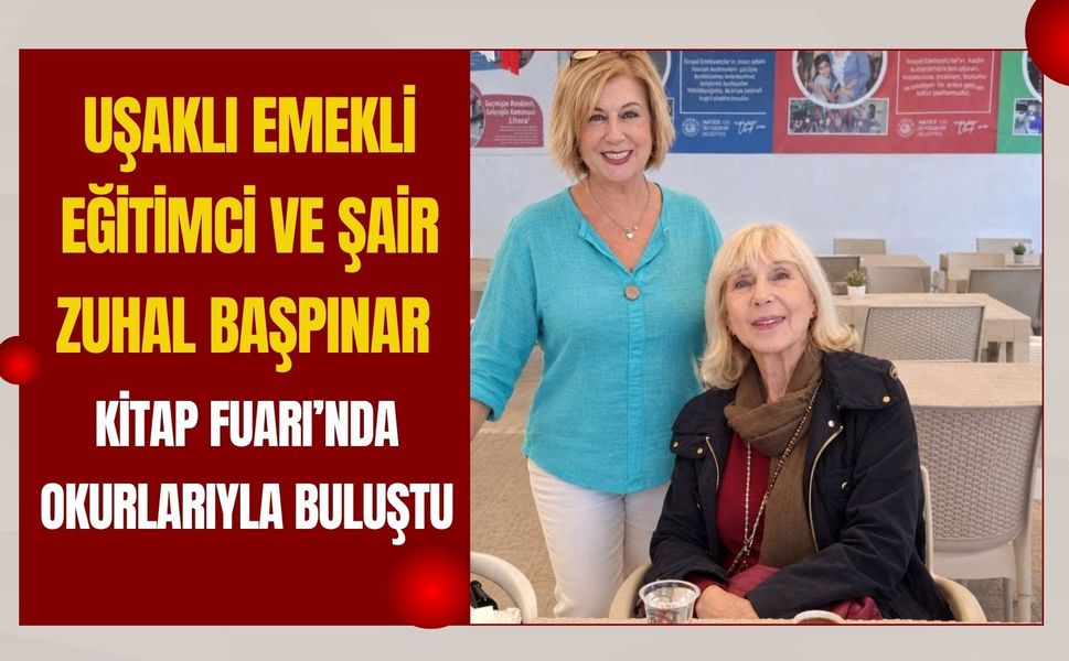 Uşaklı Emekli Eğitimci ve Şair Zuhal Başpınar Kitap Fuarı’nda Okurlarıyla Buluştu