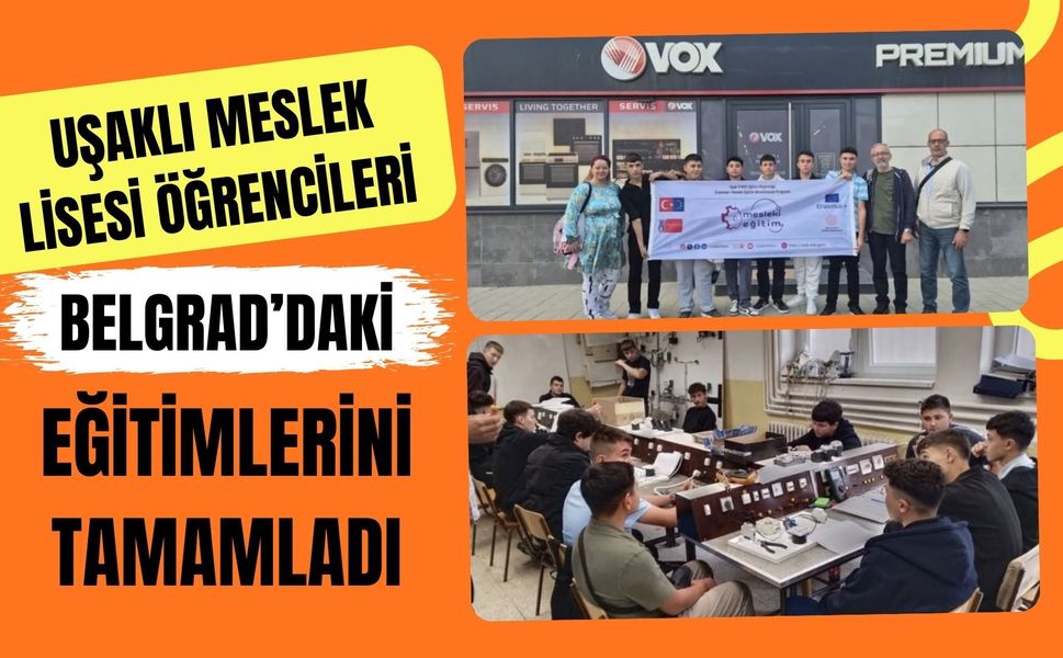 Uşaklı Meslek Lisesi Öğrencileri Belgrad’daki Eğitimlerini Tamamladı