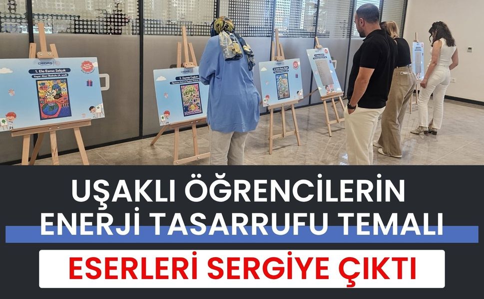 Uşaklı Öğrencilerin Enerji Tasarrufu Temalı Eserleri Sergiye Çıktı