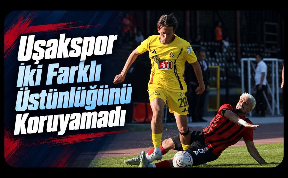 Uşakspor İki Farklı Üstünlüğünü Koruyamadı: Son Dakikalarda Gelen Golle 1 Puan