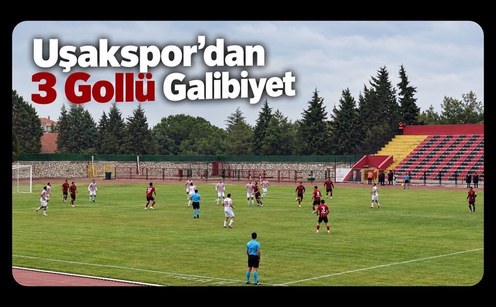 Uşakspor'dan 4. Haftada 3 Gollü Galibiyet