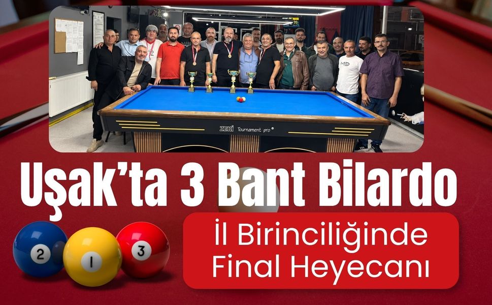 Uşak’ta 3 Bant Bilardo İl Birinciliğinde Final Heyecanı