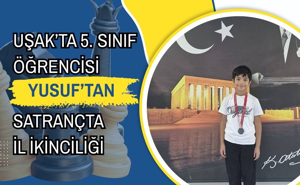Uşak’ta 5. Sınıf Öğrencisi Yusuf’tan Satrançta İl İkinciliği