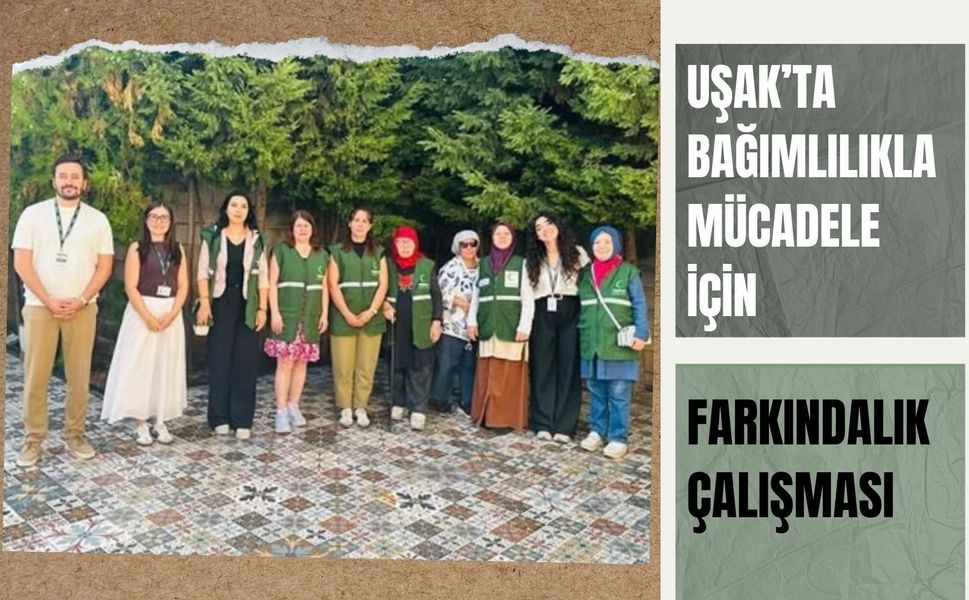 Uşak’ta Bağımlılıkla Mücadele İçin Farkındalık Çalışması