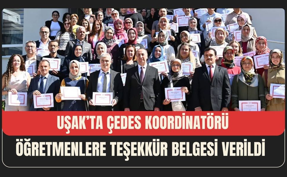 Uşak’ta ÇEDES Koordinatörü Öğretmenlere Teşekkür Belgesi Verildi