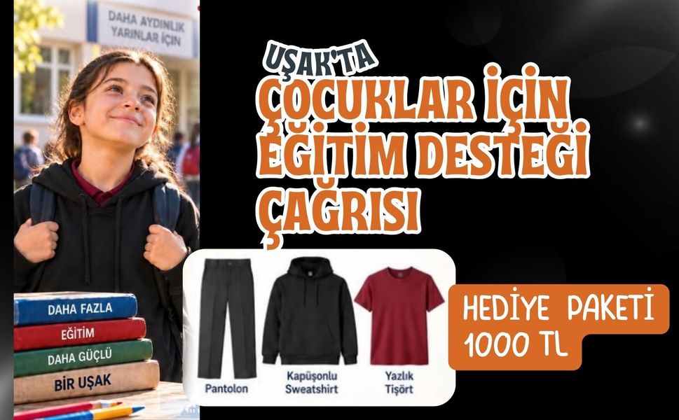 Uşak’ta Çocuklar İçin Eğitim Desteği Çağrısı, Hediye Paketi 1000 TL
