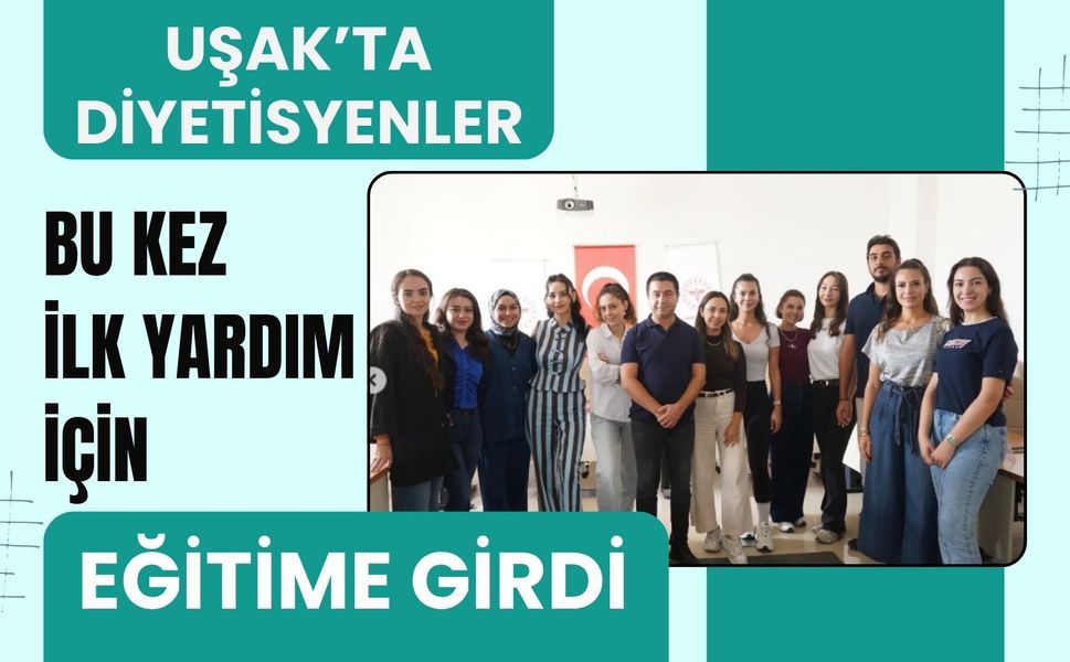 Uşak’ta Diyetisyenler Bu Kez İlk Yardım İçin Eğitime Girdi