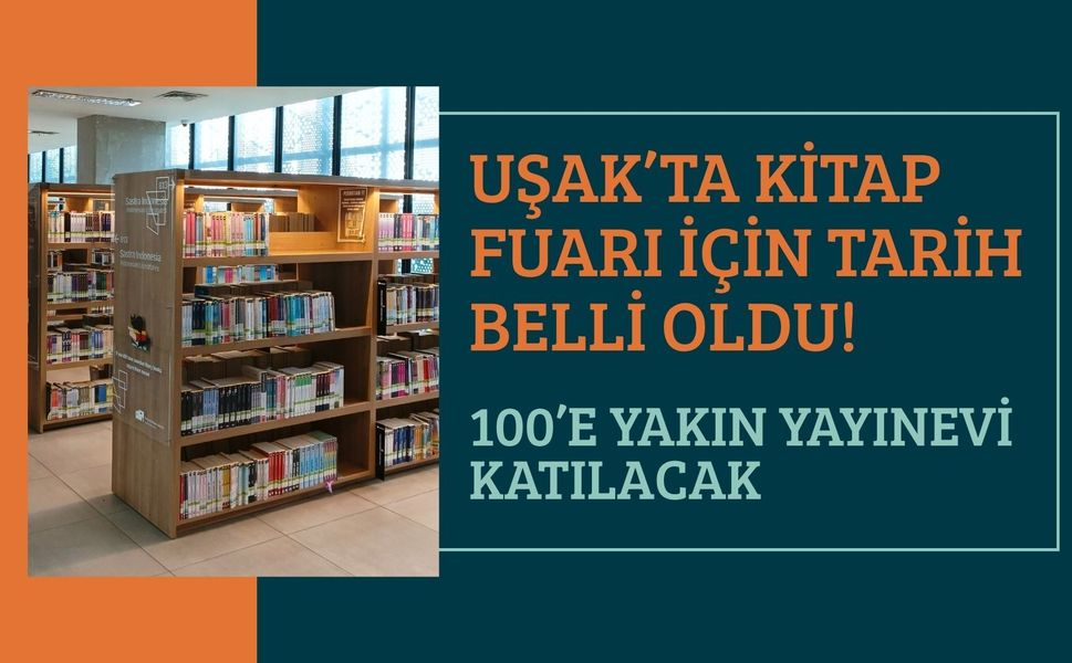 Uşak’ta Kitap Fuarı İçin Tarih Belli Oldu! 100’e Yakın Yayınevi Katılacak