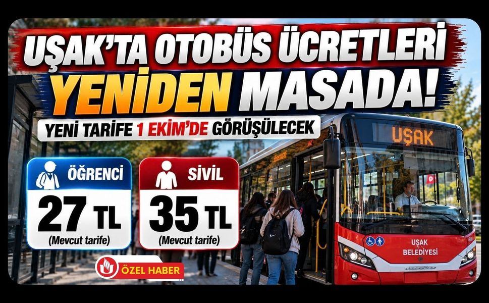 Uşak’ta Öğrenci 27, Sivil 35 TL Ödüyor! Otobüs Ücretleri 1 Ekim’de Yeniden Belirlenecek