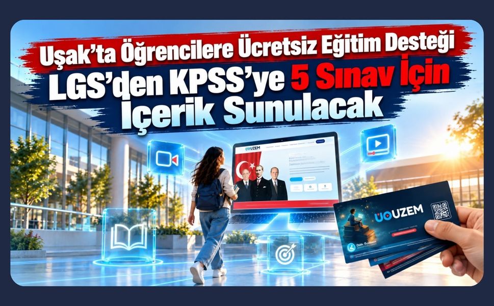 Uşak’ta Öğrencilere Ücretsiz Eğitim Desteği, LGS’den KPSS’ye 5 Sınav İçin İçerik Sunulacak