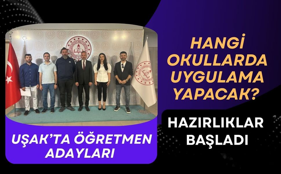 Uşak’ta Öğretmen Adayları Hangi Okullarda Uygulama Yapacak? Hazırlıklar Başladı