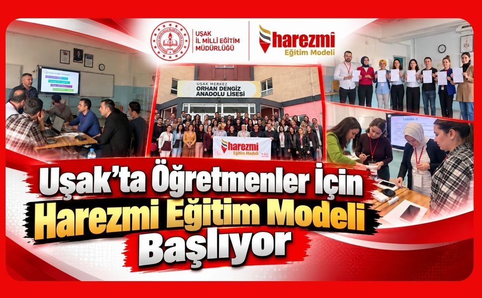 Uşak’ta Öğretmenler İçin Harezmi Eğitim Modeli Başlıyor