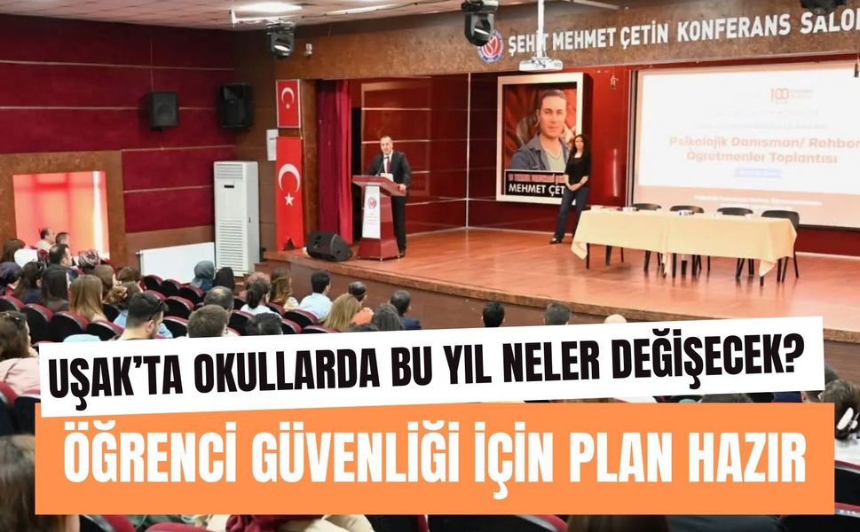 Uşak’ta Okullarda Bu Yıl Neler Değişecek? Öğrenci Güvenliği İçin Plan Hazır