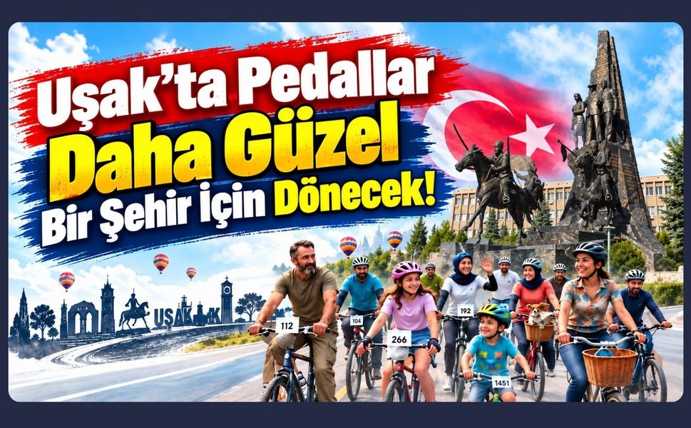 Uşak’ta Pedallar Daha Güzel Bir Şehir İçin Dönecek!