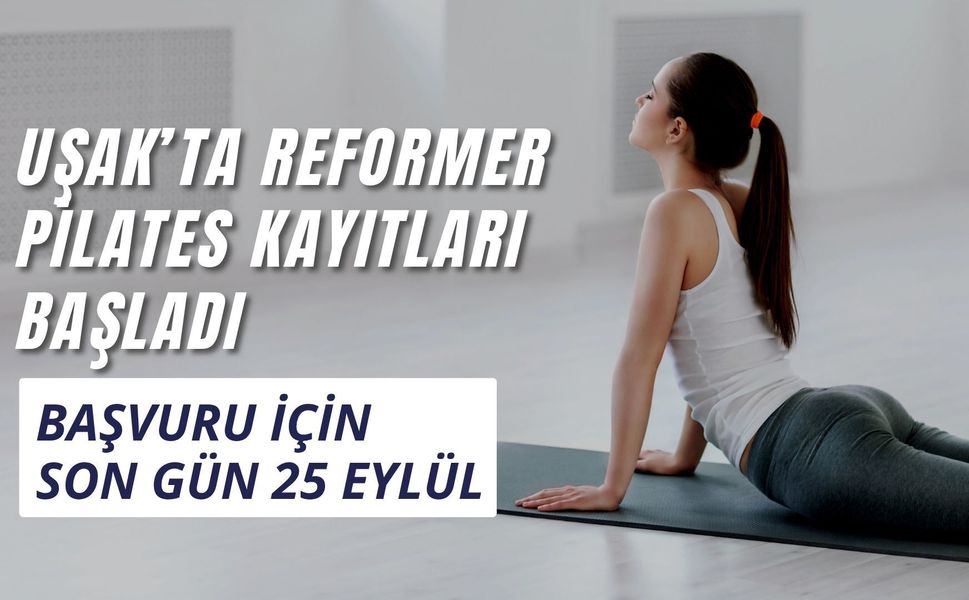 Uşak’ta Reformer Pilates Kayıtları Başladı, Başvuru İçin Son Gün 25 Eylül