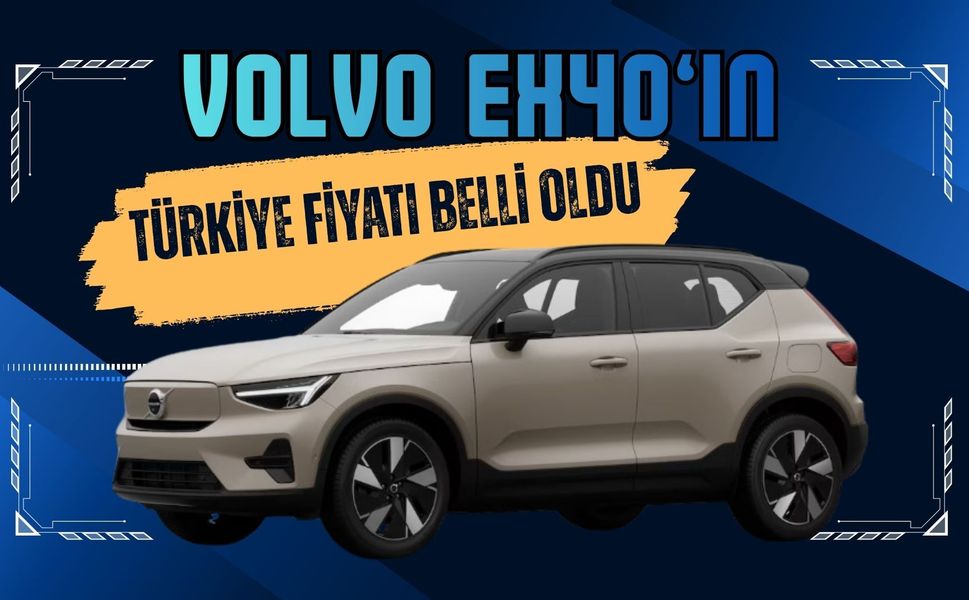 Volvo EX40’ın Türkiye Fiyatı Belli Oldu: 566 Km Menzil, 408 Beygir Güç