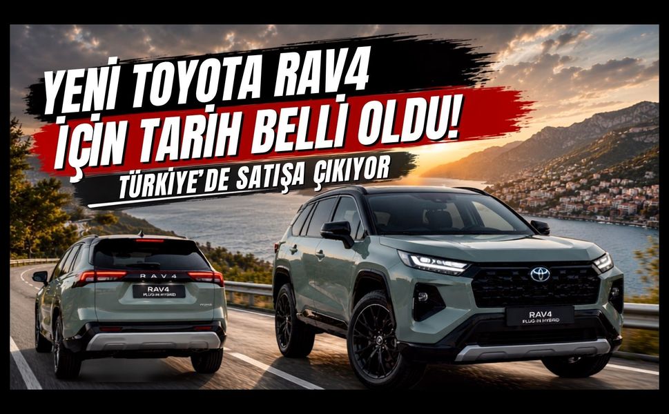 Yeni Toyota RAV4 İçin Tarih Belli Oldu! Türkiye’de Satışa Çıkıyor