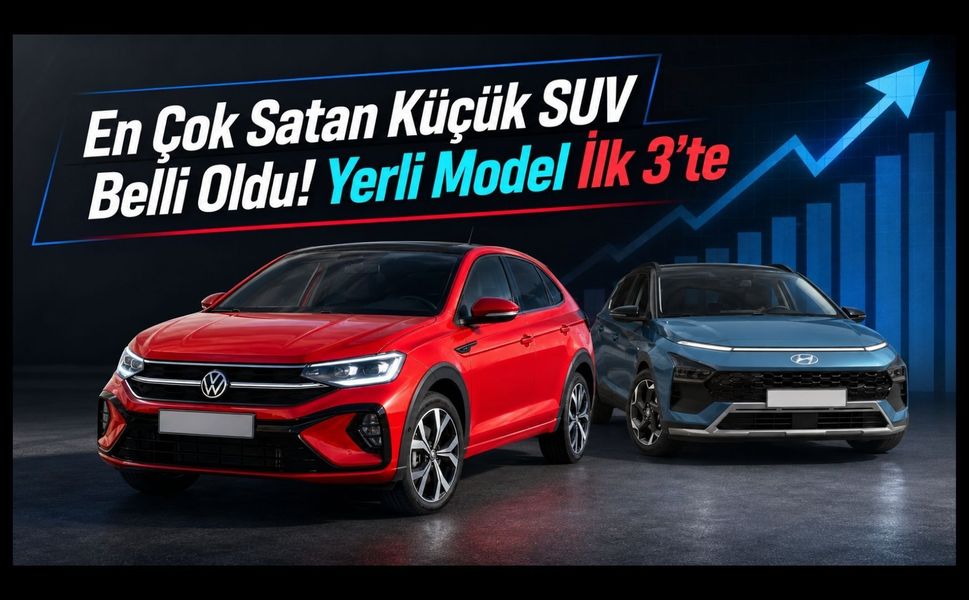 Türkiye’nin En Çok Satan Küçük SUV’u Belli Oldu! Yerli Model İlk 3’e Girdi