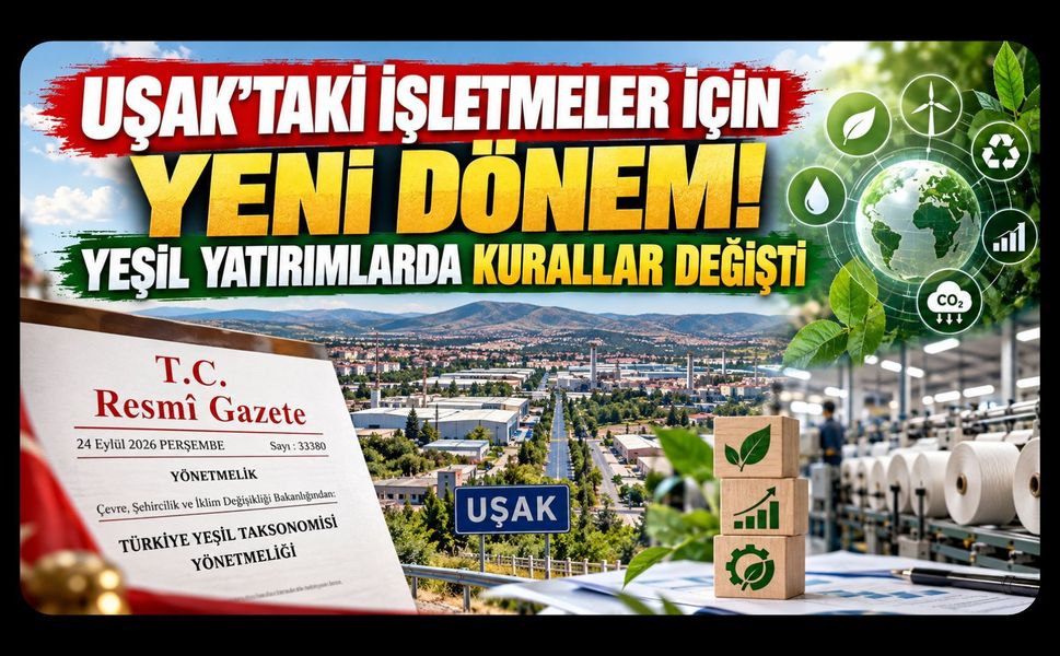 Uşak’taki İşletmeler İçin Yeni Dönem! Yeşil Yatırımlarda Kurallar Değişti