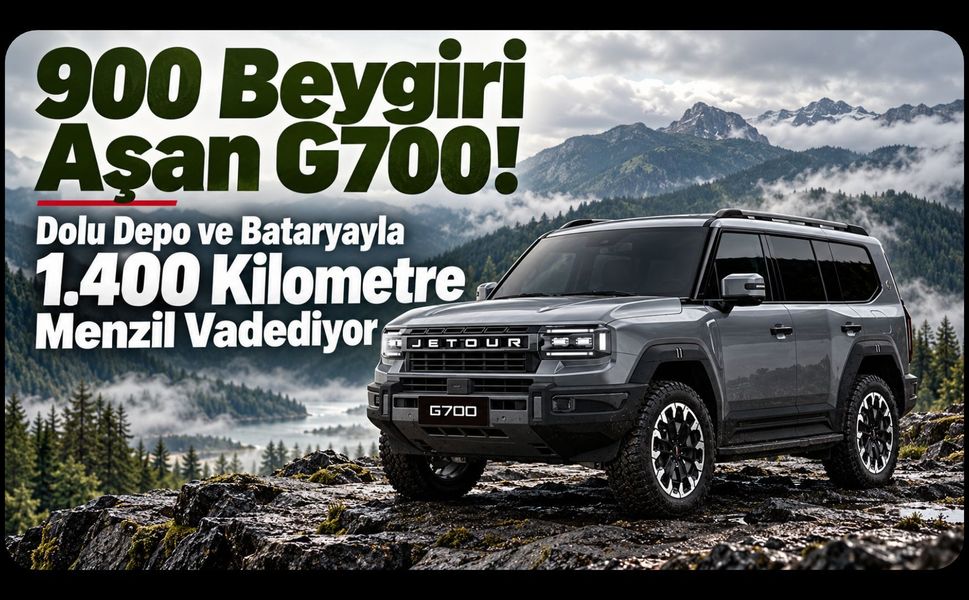 900 Beygiri Aşan G700! Dolu Depo ve Bataryayla 1.400 Kilometre Menzil Vadediyor