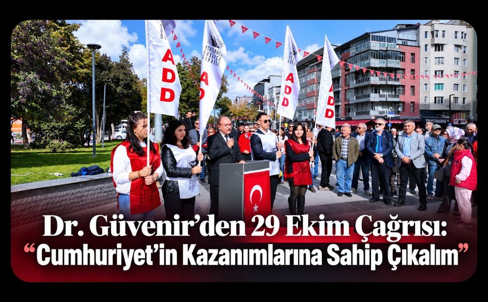 Dr. Güvenir’den 29 Ekim Çağrısı: “Cumhuriyet’in Kazanımlarına Sahip Çıkalım”