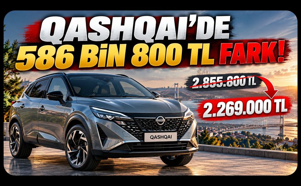 Nissan Qashqai’de 586 Bin 800 TL’lik Fark! Ekim Fiyatı Dikkat Çekti