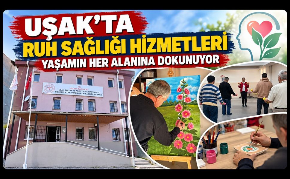 Uşak'ta Ruh Sağlığı Tedavisi Görenlere Evde de Destek Veriliyor