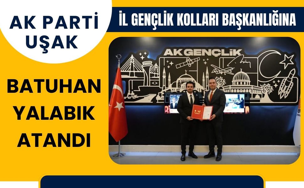 AK Parti Uşak İl Gençlik Kolları Başkanlığına Batuhan Yalabık Atandı