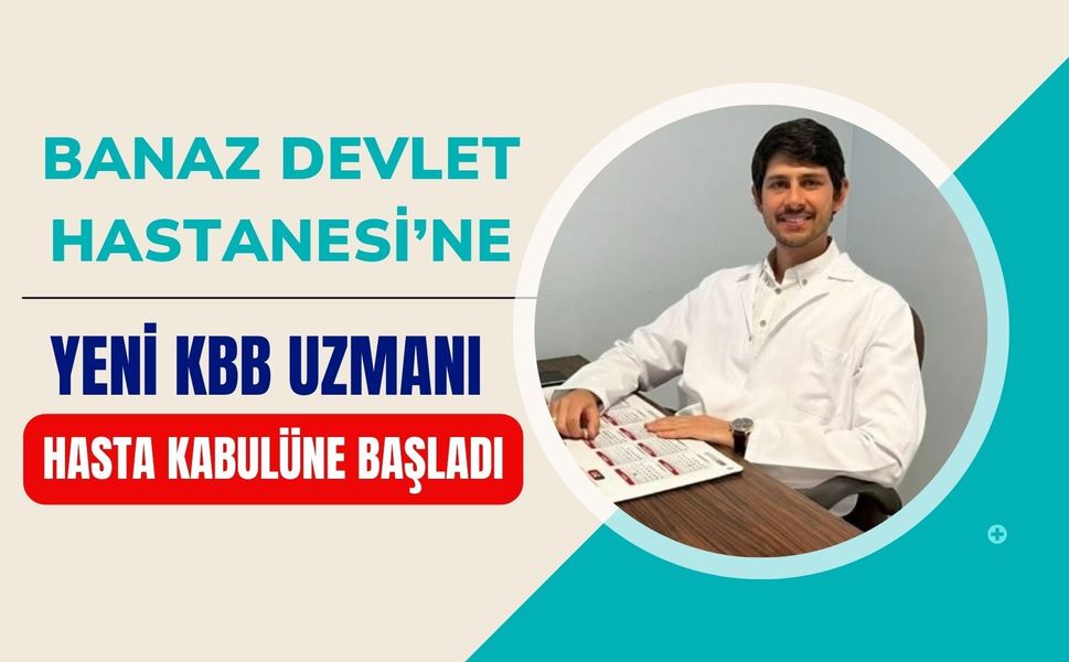 Banaz Devlet Hastanesi’ne Yeni KBB Uzmanı, Hasta Kabulüne Başladı