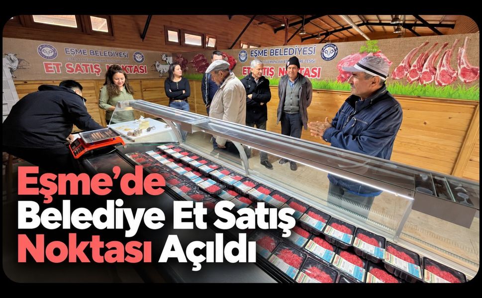 Eşme Belediyesi Et Satış Noktası Açıldı! İşte Satış Günleri ve Saatleri
