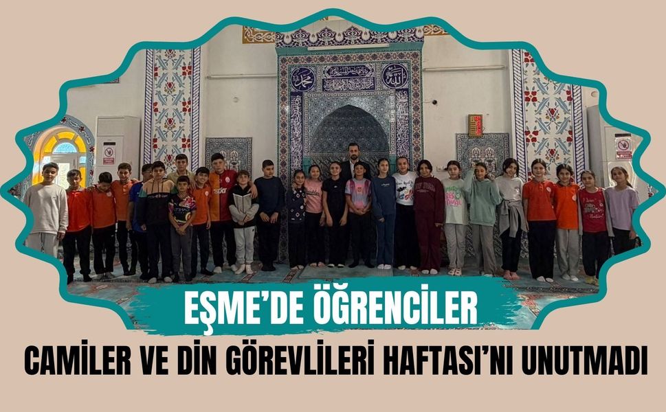 Eşme’de Öğrenciler Camiler ve Din Görevlileri Haftası’nı Unutmadı