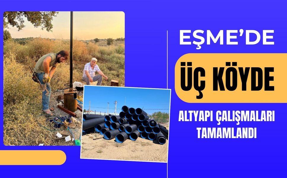 Eşme’de Üç Köyde Altyapı Çalışmaları Tamamlandı