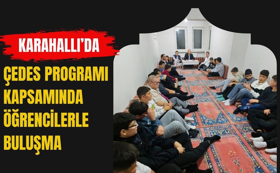 Karahallı’da ÇEDES Programı Kapsamında Öğrencilerle Buluşma