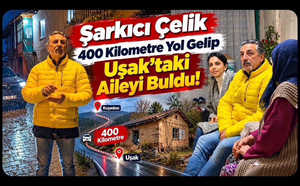 Şarkıcı Çelik 400 Kilometre Yol Gelip Uşak'taki Aileyi Buldu! Ayrılırken Yaşadıkları Duygulandırdı