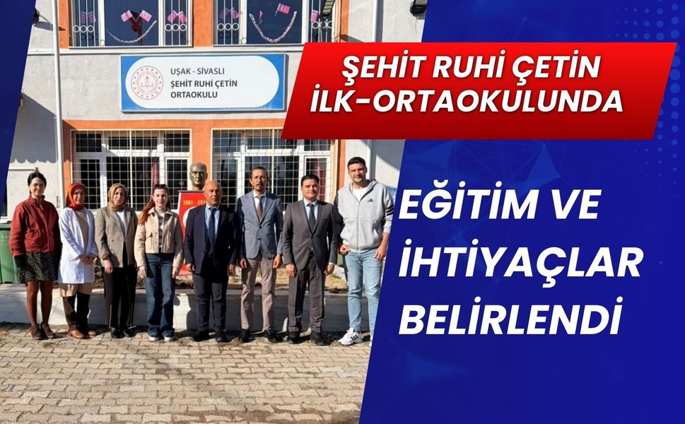 Şehit Ruhi Çetin İlk-Ortaokulunda Eğitim ve İhtiyaçlar Belirlendi
