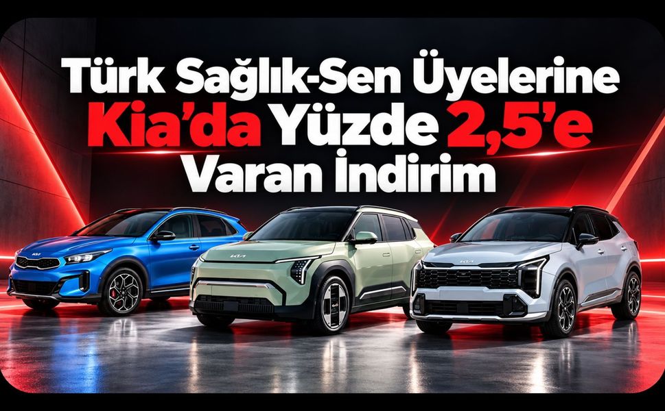 Türk Sağlık-Sen Üyelerine Kia’da Yüzde 2,5’e Varan İndirim