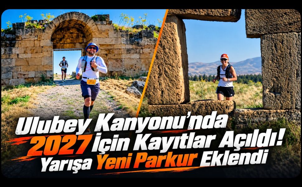 Ulubey Kanyonu’nda 2027 İçin Kayıtlar Açıldı! Yarışa Yeni Parkur Eklendi
