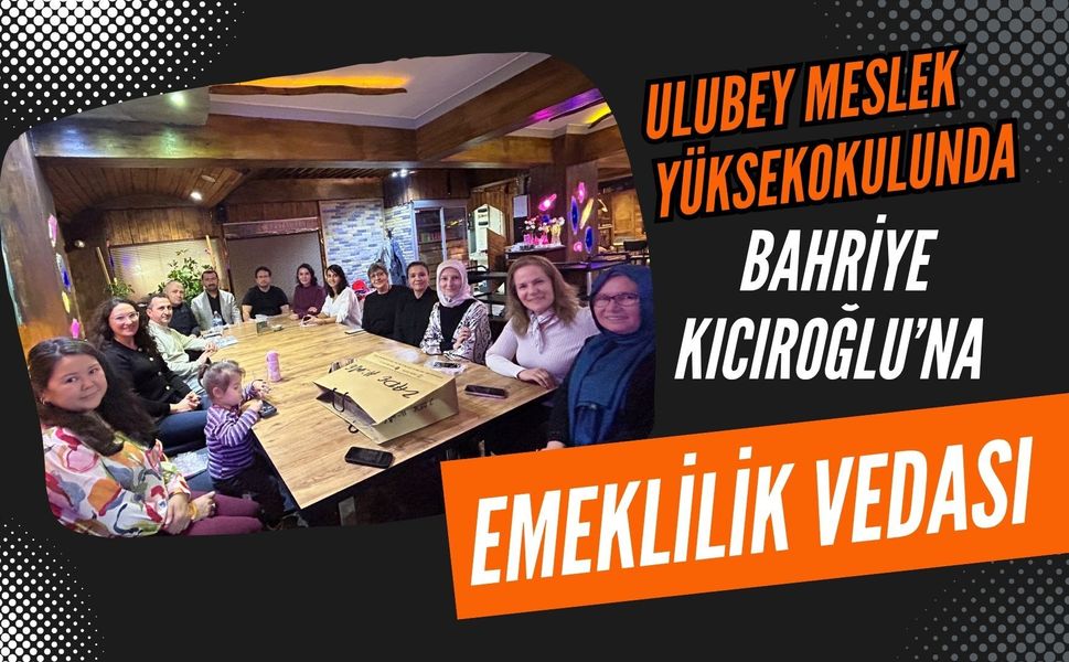 Ulubey Meslek Yüksekokulunda Bahriye Kıcıroğlu’na Emeklilik Vedası