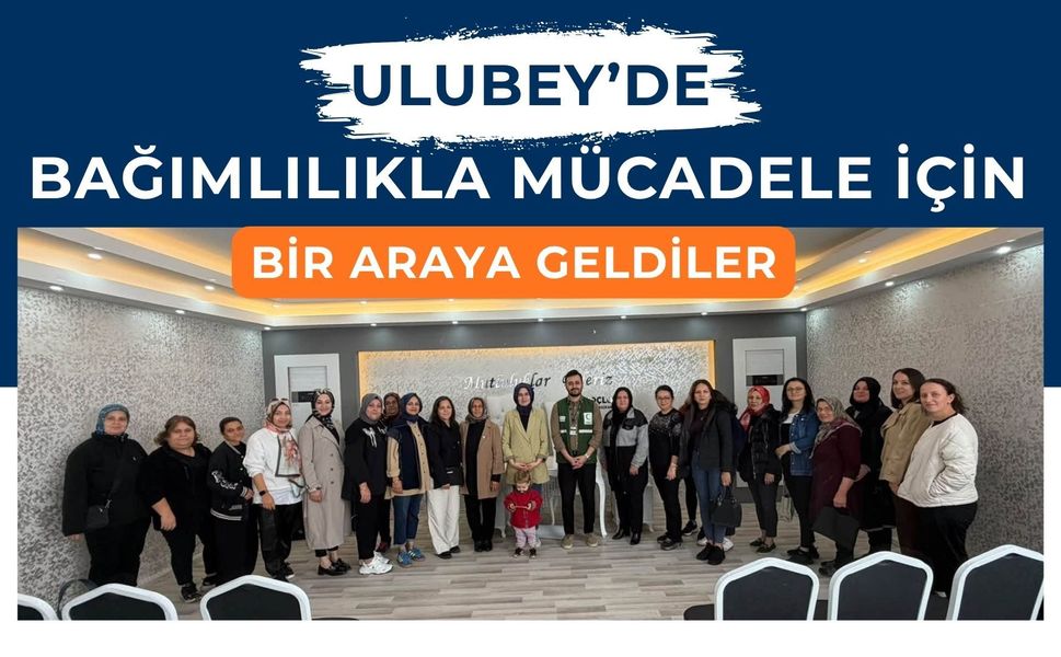 Ulubey’de Bağımlılıkla Mücadele İçin Bir Araya Geldiler