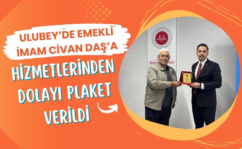 Ulubey’de Emekli İmam Civan Daş’a Hizmetlerinden Dolayı Plaket Verildi