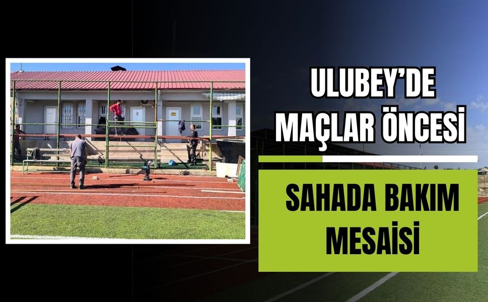 Ulubey’de Maçlar Öncesi Sahada Bakım Mesaisi