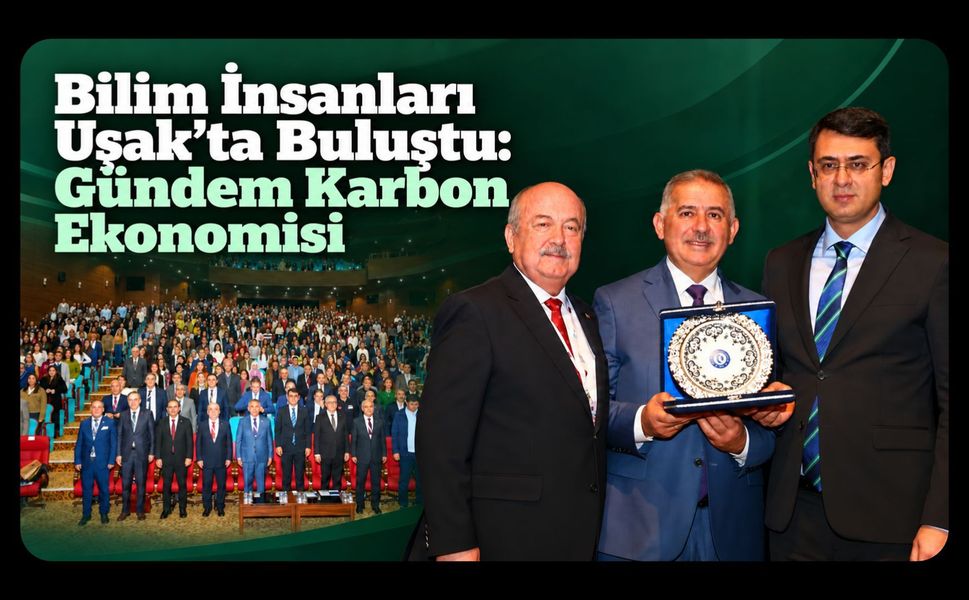 Bilim İnsanları Uşak’ta Buluştu: Gündem Karbon Ekonomisi