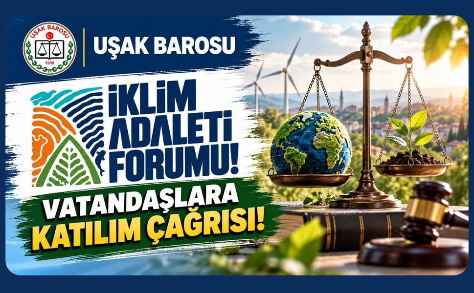 Uşak Barosu'ndan İklim Adaleti Forumu! Vatandaşlara Katılım Çağrısı